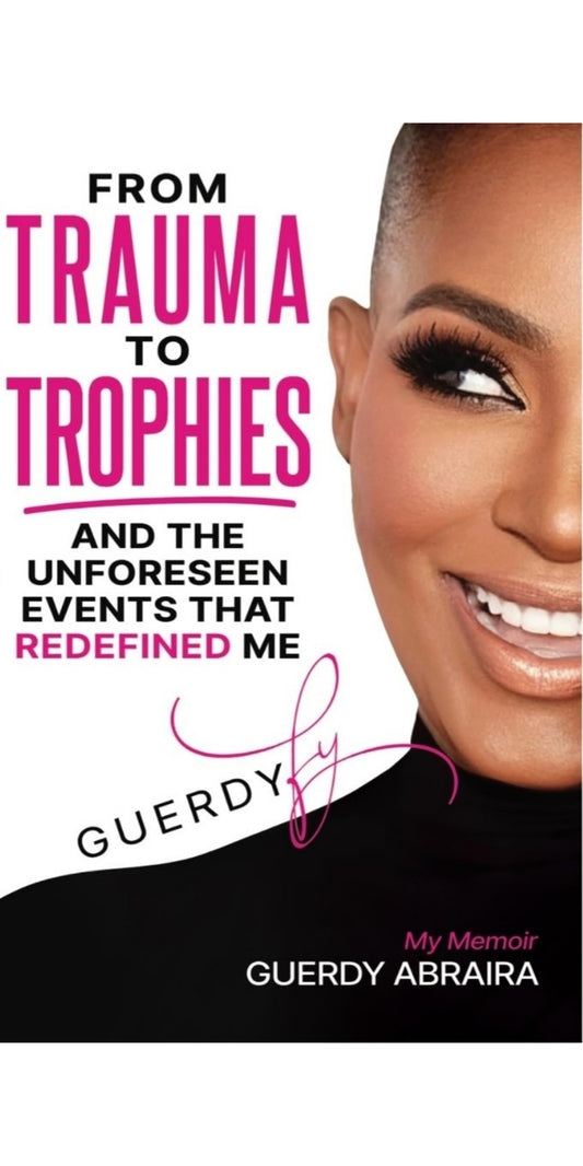 Book cover of 'From Trauma to Trophies' by Guerdy Abraira with a white background and black text.